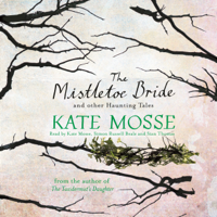 Kate Mosse - The Mistletoe Bride and Other Haunting Tales artwork