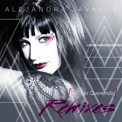 Te Sigo Queriendo (Remixes) - Alejandra Avalos