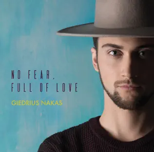 lataa albumi Giedrius Nakas - No Fear Full Of Love