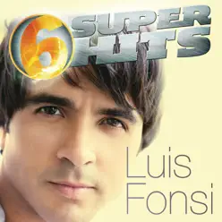 6 Super Hits: Luis Fonsi - EP - Luis Fonsi