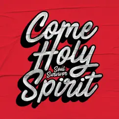 Come Holy Spirit - Single by Soul Survivor album reviews, ratings, credits