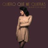 Quiero Que Me Quieras - Single