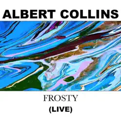 Frosty (Live) - Single - Albert Collins