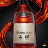 Hennyway (feat. Yhung T.O.) - Single