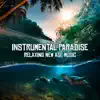 Instrumental Paradise: Relaxing New Age for Sleep, Massage, Meditation, Experience Relaxation Music Deeper & Effectively album lyrics, reviews, download