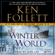 Ken Follett - Winter of the World: The Century Trilogy, Book 2 (Unabridged)