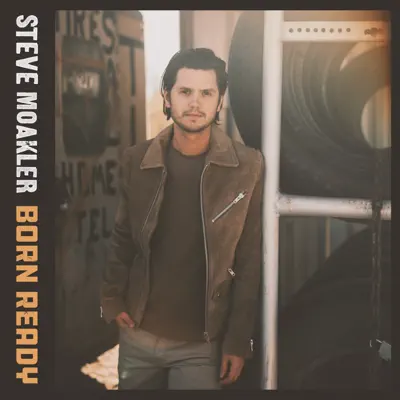 Born Ready - Steve Moakler