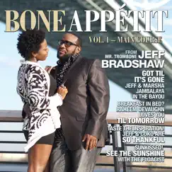 Bone Appétit Vol. 1 (Main Course) by Jeff Bradshaw album reviews, ratings, credits