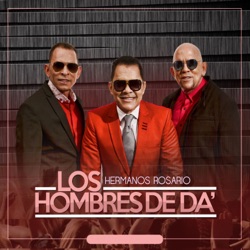 Los Hermanos Rosario - Hombres De Da
