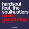 Stream & download Never Gonna Stop (feat. The Soulhustlers) - Single