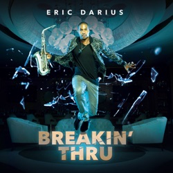 Eric Darius - Fired Up (feat. Rodney Jones Jr & Andre Troutman)