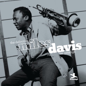 The Definitive Miles Davis On Prestige