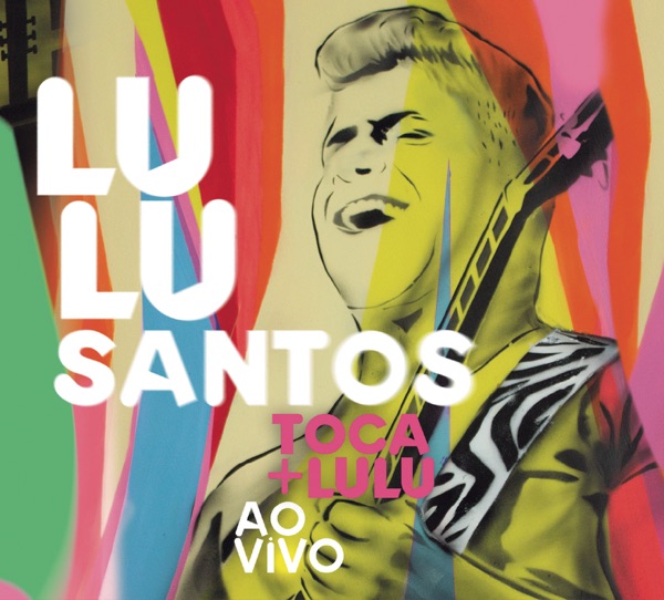 Lulu Santos - Toda Forma de Amor
