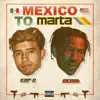 Mexico 2 Marta (feat. Kap G) - Single album lyrics, reviews, download