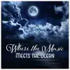 Where the Music Meets the Ocean - Relaxing Deep Sleep Waves album lyrics, reviews, download