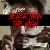 Better Than the High (feat. Lil Slugg) - Single album lyrics, reviews, download