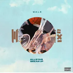 All Star Break Up - Single - Wale All Star Break Up - Single - Wale