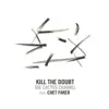 Kill the Doubt (feat. Chet Faker) - Single album lyrics, reviews, download