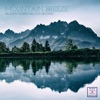 Mountain Breeze (Relaxing Mindfulness and Zen Music)