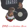 Is On Christmas Break album lyrics, reviews, download