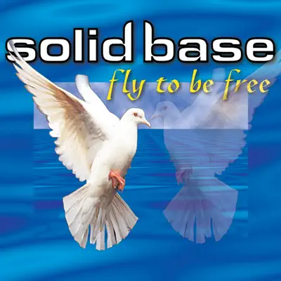 Fly to Be Free - EP - Solid Base