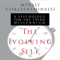 Mihaly Csikszentmihalyi - The Evolving Self: A Psychology for the Third Millennium artwork