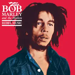 Rebel Music - Bob Marley & The Wailers