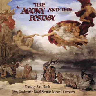 The Agony and the Ecstasy (Original Soundtrack) by Alex North, Jerry Goldsmith & Royal Scottish National Orchestra album reviews, ratings, credits