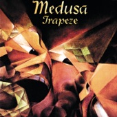 Trapeze - Medusa