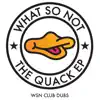 The Quack (WSN Club Dubs) - Single album lyrics, reviews, download