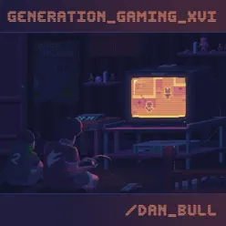 Generation Gaming XVI - Dan Bull Generation Gaming XVI - Dan Bull