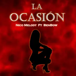 La Ocasión (feat. Benbow) - Single - Nico Melody La Ocasión (feat. Benbow) - Single - Nico Melody