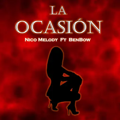 La Ocasión (feat. Benbow) - Single - Nico Melody