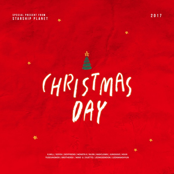 Christmas Day - Single - K.Will, SOYOU, BOYFRIEND, MONSTA X, WJSN, Mad Clown, Junggigo, #GUN, Yu Seung Woo, BrotherSu, 마인드유, Duetto, JEONG SEWOON & LEE KWANGHYUN
