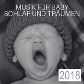 Musik für Baby Schlaf und Träumen 2018 artwork
