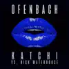 Katchi (Ofenbach vs. Nick Waterhouse) [Remixes] – EP album lyrics, reviews, download