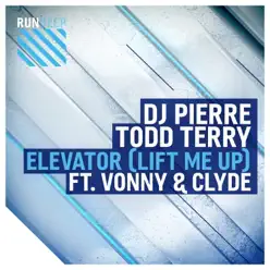Elevator (Lift Me Up) [feat. Vonny & Clyde] [Remixes] - Single - Todd Terry