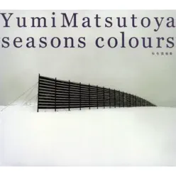 Seasons Colours -Autumn & Winter Best Edition- - Yumi Matsutoya Seasons Colours -Autumn & Winter Best Edition- - Yumi Matsutoya