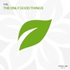 The Only Good Things - Single