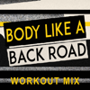 Body Like a Back Road (Extended Workout Mix) - Dynamix Music