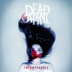 Incomparable - Dead By April