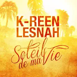 Soleil de ma vie - Single - K-Reen Soleil de ma vie - Single - K-Reen