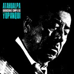 Grabaciones Completas (Remastered) - Atahualpa Yupanqui