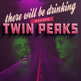 There Will Be Drinking Recaps Twin Peaks Episode 318 Oh - 