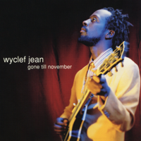 Wyclef Jean - Gone Till November - EP artwork