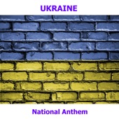 Ukraine - Šče Ne Vmerla Ukraïny - Ukrainian National Anthem ( The Glory and the Freedom of Ukraine Has Not Yet Died ) artwork