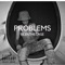 Problems - Malik Guuwap lyrics