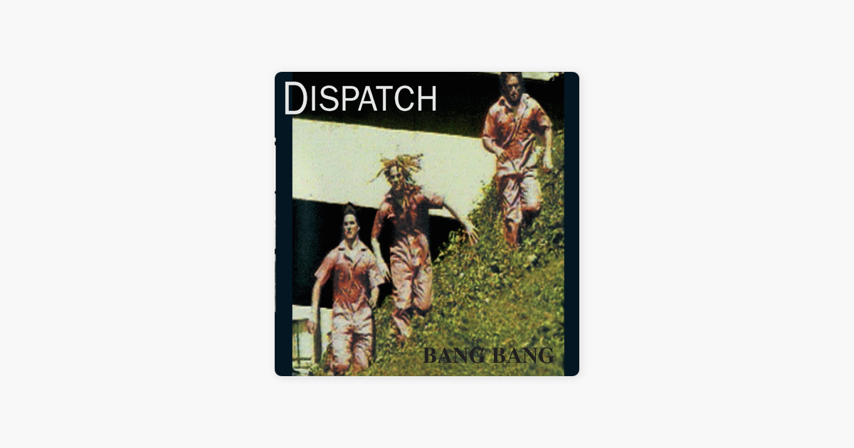 Dispatch Bang Bang Zip