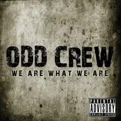 We Are What We Are - Odd Crew