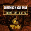 Something in Your Smile / Complicated Love - Single